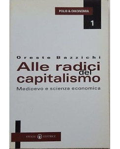 Oreste Bazzichi: Alle radici del capitalismo ed. Effata' A24