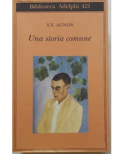 S. Y. Agnon: Una storia comune ed. Adelphi A47