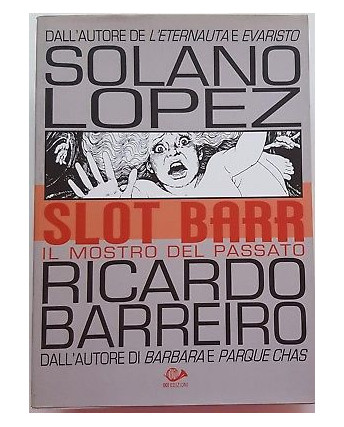SLOT BARR IL MOSTRO DEL PASSATO DI SOLANO LOPEZ, BARREIRO ED. 001 FU12
