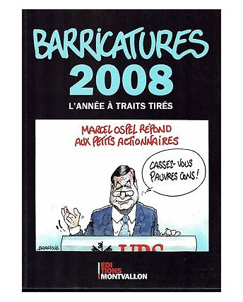 Barricatures 2008 l'annee a traits tires ed.Montvallon in FRANCESE FF13