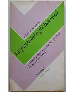 Albert O. Hirschman: Le passioni e gli interessi ed. Feltrinelli 1979 A97
