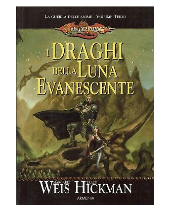 W.Hickman:Dragonlance i Draghi della Luna evanescente ed.Armenia B02