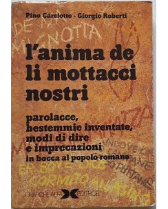 Carciotto, Roberti: L'anima de li mortacci nostri ed. Grafiche Alfa 1980 cca A97