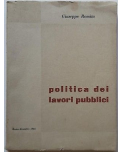 Giuseppe Romita: Politica dei lavori pubblici FOTOGRAFICO Tip.Castaldi 1955 A97