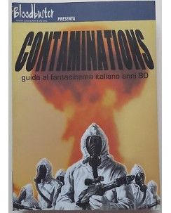 CONTAMINATIONS. Guida al Fantacinema Italiano anni 80 ed. Bloodbuster A49