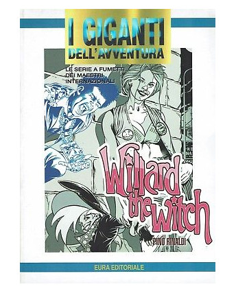 I giganti dell'avventura  76 Willard the Witch di P.Rinaldi ed.Eura FU13