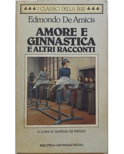 Edmondo De Amicis: Amore e ginnastica e altri racconti ed. BUR A47