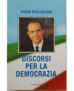 Silvio Berlusconi : Discorsi per la democrazia ed. Mondadori 2001 A98