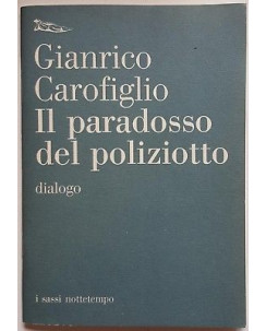 Gianrico Carofiglio: Il paradosso del poliziotto ed. i sassi nottetempo A94