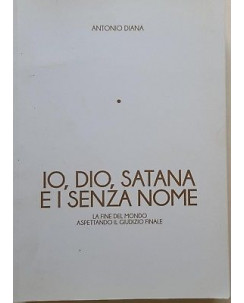 Antonio Diana: Io, Dio, Satana e i Senza Nome ed. DEN A15