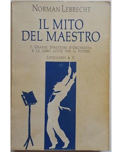 Norman Lebrecht: Il Mito del Maestro ed. Longanesi A94