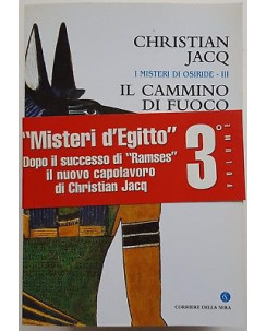 Christian Jacq: I Misteri di Osiride 3 Il cammino di fuoco ed. CdS 2004 A94