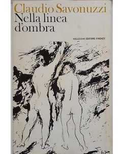 Claudio Savonuzzi: Nella linea d'ombra ed. Vallecchi 1969 A93