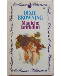 Dixie Browning: Magiche latitudini ed. Collana Bluemoon 1982 A93