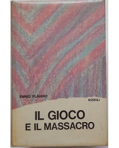 Ennio Flaiano: Il gioco e il massacro ed. Rizzoli 1970 A93