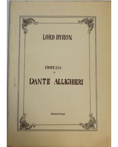 Lord Byron profezia di Dante Alighieri ed.Essegi ANASTATICA FF07