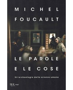 Michel Foucault:le parole e le cose ed.Bur NUOVO sconto 50% A16
