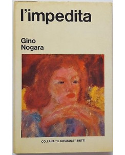 Gino Nogara: L'Impedita ed. Bietti 1973 A93