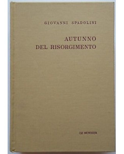 Giovanni Spadolini: Autunno del Risorgimento ed. Le Monnier 1972 A25