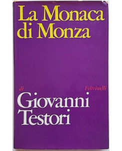 Giovanni Testori: La Monaca di Monza Seconda ed. Feltrinelli 1968 A93
