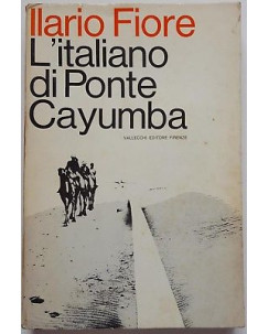 Ilario Fiore: L'italiano di Ponte Cayumba ed. Vallecchi 1967 A93