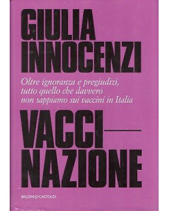 Giulia Innocenzi:vaccinazione oltre ignoranza pregiudizi ed.Baldi sconto 50% B02