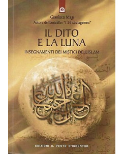 Gianluca Magi:il dita e la luna insegnamenti mistici Islam ed.Pun sconto 50% B02