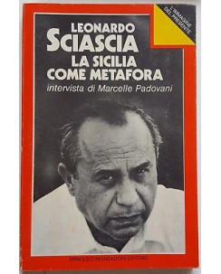 Leonardo Sciascia: La Sicilia come metafora ed. Arnoldo Mondadori 1979 A93