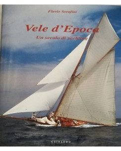 Flavio Serafini:vele d'epoca un secolo di yachting ed.Gribaudo FF07