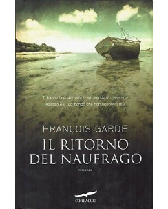 Francois Garde:il ritorno del naufrago ed.Corbaccio NUOVO sconto 50% B02