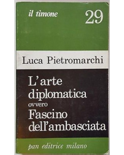 Luca Pietromarchi: L'arte diplomatica ed. Pan Milano 1974 A93