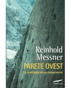 Reinhold Messner:parete ovest la montagna senza compromessi ed.Co sconto 50% B01