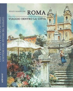 R.Mammucari:Roma viaggio dentro la citta con occhi mente scrittori ed.Edilm FF07