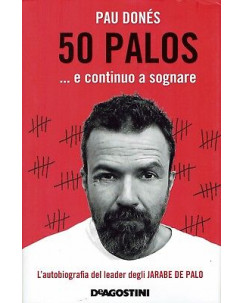 Pau Dones:50 Palos continuo sognare(Jarabe De Palo) ed.De Agosti sconto 50% B01