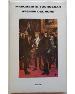 Marguerite Yourcenar: Archivi del Nord ed. Einaudi 1982 A94