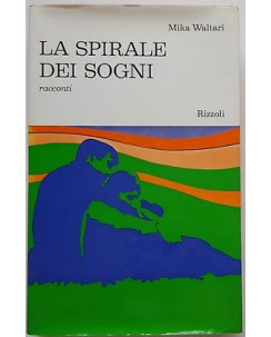 Mika Waltari: La spirale dei sogni ed. Rizzoli 1970 A93