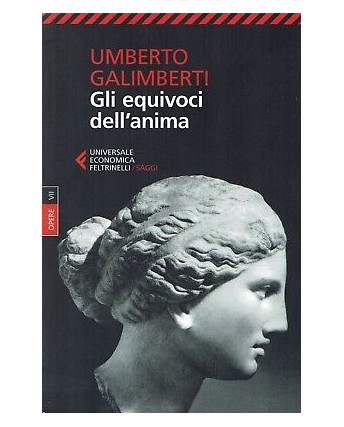 Umberto Galimberti:gli equivoci dell'anima ed.Feltrinelli sconto 50% B01
