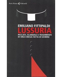 Emiliano Fittipaldi:Lussuria peccati scandali Chiesa ed.Feltrin sconto 50% B01