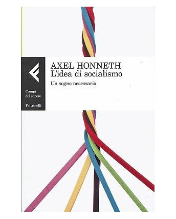Axel Honneth:l'idea di socialismo un sogno necessario ed.F NUOVO sconto 50% B02