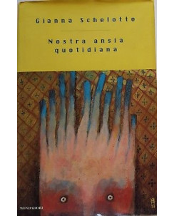 Gianna Schelotto: Nostra ansia quotidiana ed. Mondadori A98