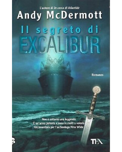Andy McDermott:il segreto di Excalibur ed.TEA NUOVO sconto 50% B03