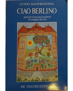 Guido Manfredonia: Ciao Berlino ed. De Vecchi 1986 A98