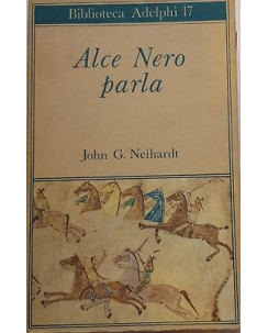 John G. Neihardt: Alce Nero parla ed. Adelphi 1968 A98