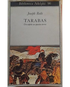 Joseph Roth: Tarabas. Un ospite su questa terra ed. Adelphi 1979 A98