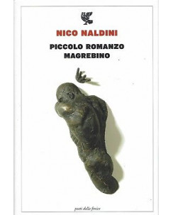 Nico Naldini:piccolo romanzo Magrebino ed.guanda SCONTO 50% A90