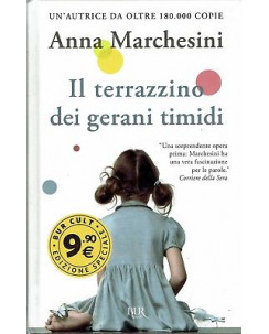 Anna Marchesini:il terrazzino dei gerani timidi ed.Bur SCONTO 50% A90
