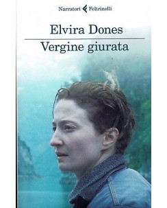 Elvira Dones:vergine giurata ed.Feltrinelli SCONTO 50% A90