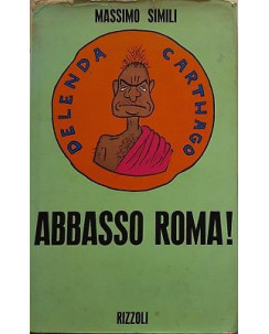 Massimo Simili: Abbasso Roma! ed. Rizzoli 1964 A98