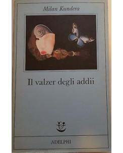 Milan Kundera: Il valzer degli addii ed. Adelphi A98