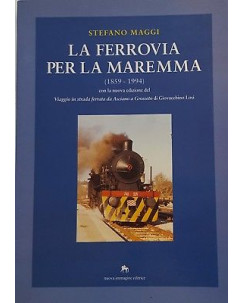 Stefano Maggi: La Ferrovia per la Maremma ed. Nuova Immagine 1997 A98